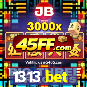 1313 bet